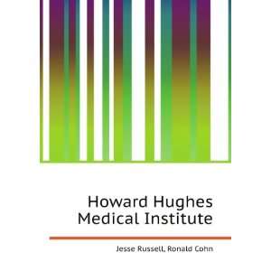 Howard Hughes Medical Institute Ronald Cohn Jesse Russell 